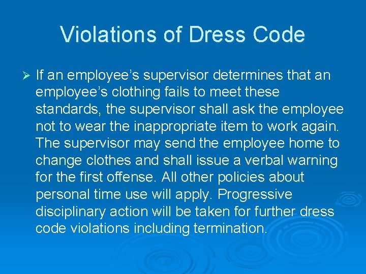 Violations of Dress Code Ø If an employee’s supervisor determines that an employee’s clothing