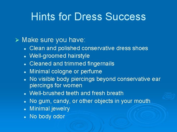 Hints for Dress Success Ø Make sure you have: l l l l l
