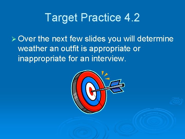Target Practice 4. 2 Ø Over the next few slides you will determine weather