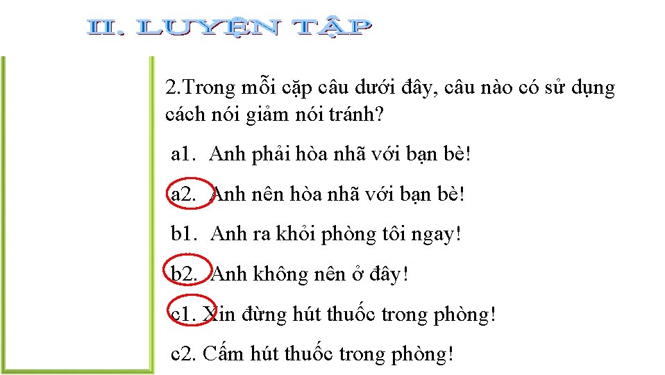 2. Trong mỗi cặp câu dưới đây, câu nào có sử dụng cách nói