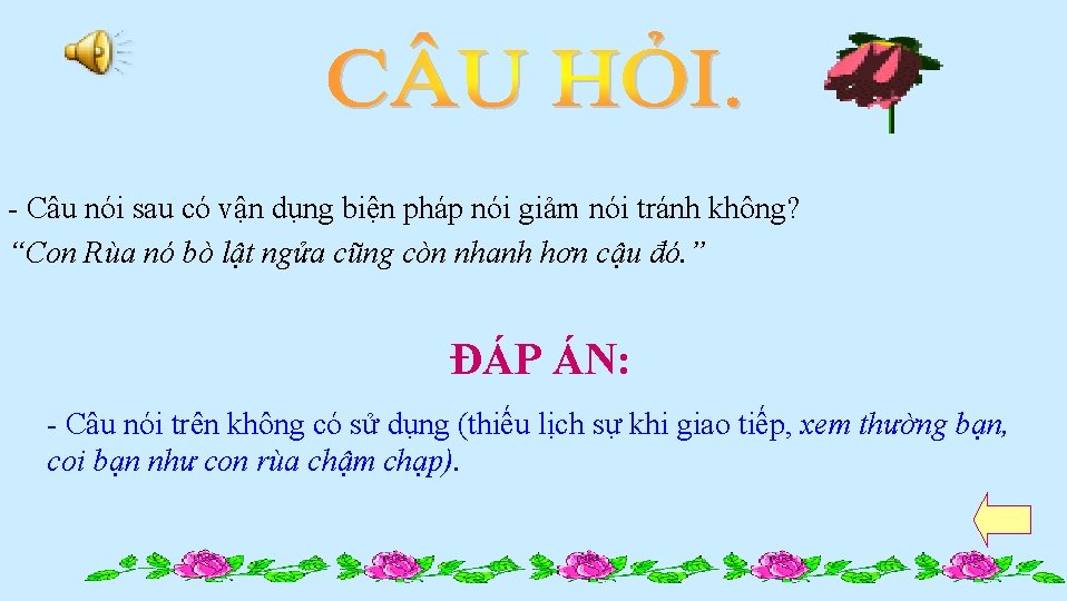 - Câu nói sau có vận dụng biện pháp nói giảm nói tránh không?