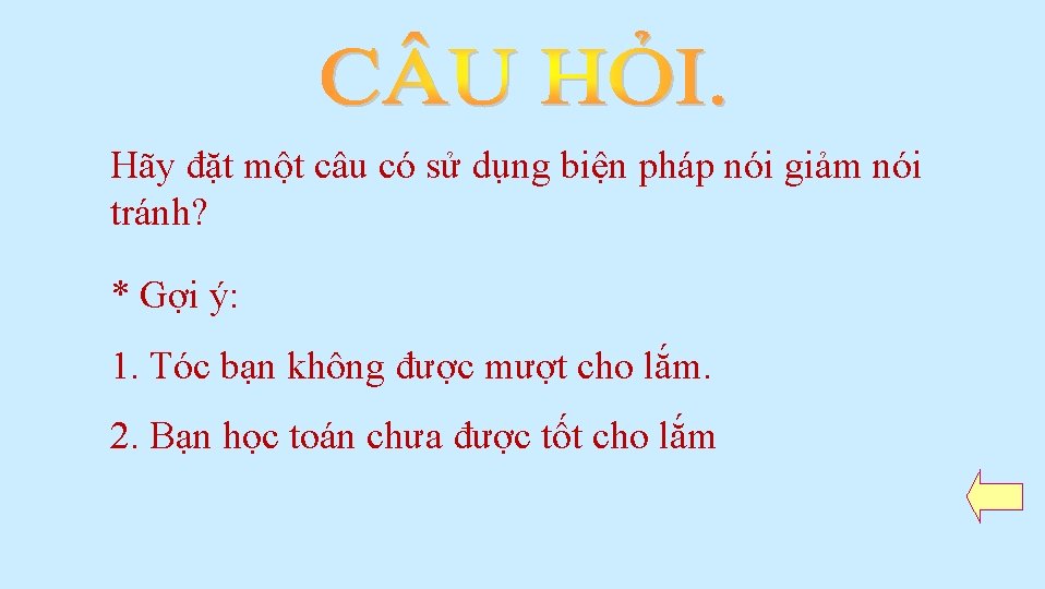 Hãy đặt một câu có sử dụng biện pháp nói giảm nói tránh? *