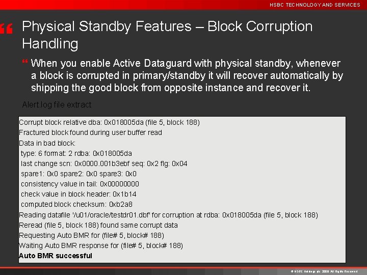 } HSBC TECHNOLOGY AND SERVICES Physical Standby Features – Block Corruption Handling } When