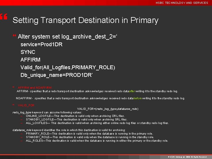 } HSBC TECHNOLOGY AND SERVICES Setting Transport Destination in Primary } Alter system set