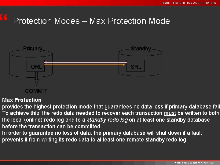 HSBC TECHNOLOGY AND SERVICES } Protection Modes – Max Protection Mode Primary ORL Standby