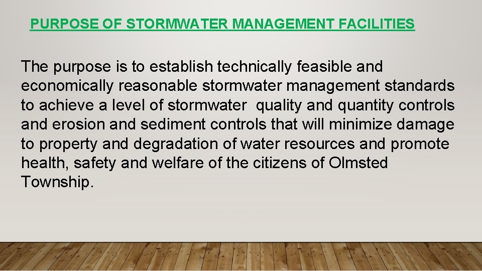 PURPOSE OF STORMWATER MANAGEMENT FACILITIES The purpose is to establish technically feasible and economically