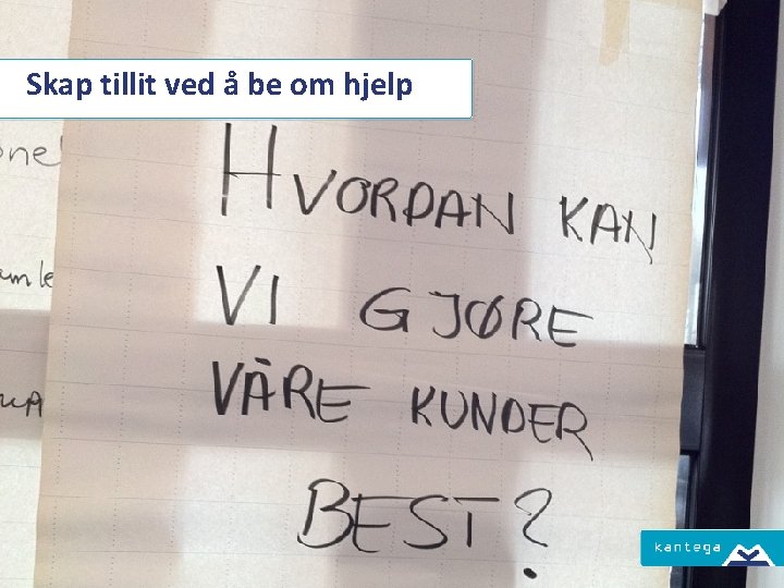 Skap tillit ved å be om hjelp 