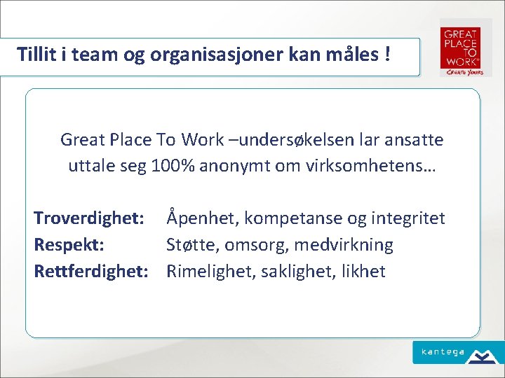 Tillit i team og organisasjoner kan måles ! Great Place To Work –undersøkelsen lar