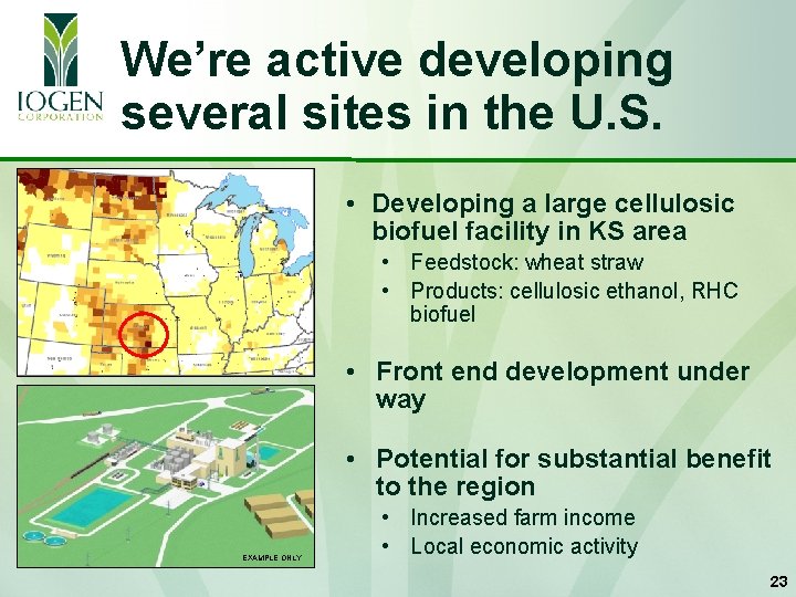 We’re active developing several sites in the U. S. • Developing a large cellulosic