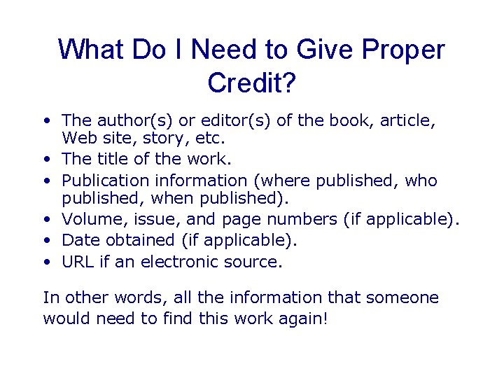 What Do I Need to Give Proper Credit? • The author(s) or editor(s) of