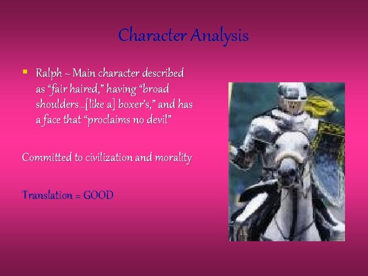 Character Analysis § Ralph ~ Main character described as “fair haired, ” having “broad