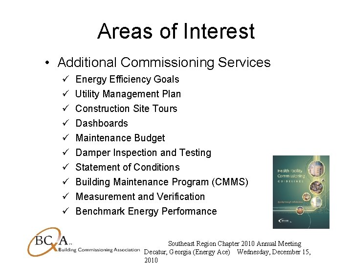 Areas of Interest • Additional Commissioning Services ü Energy Efficiency Goals ü Utility Management