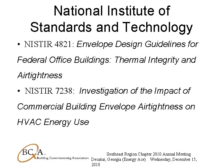 National Institute of Standards and Technology • NISTIR 4821: Envelope Design Guidelines for Federal
