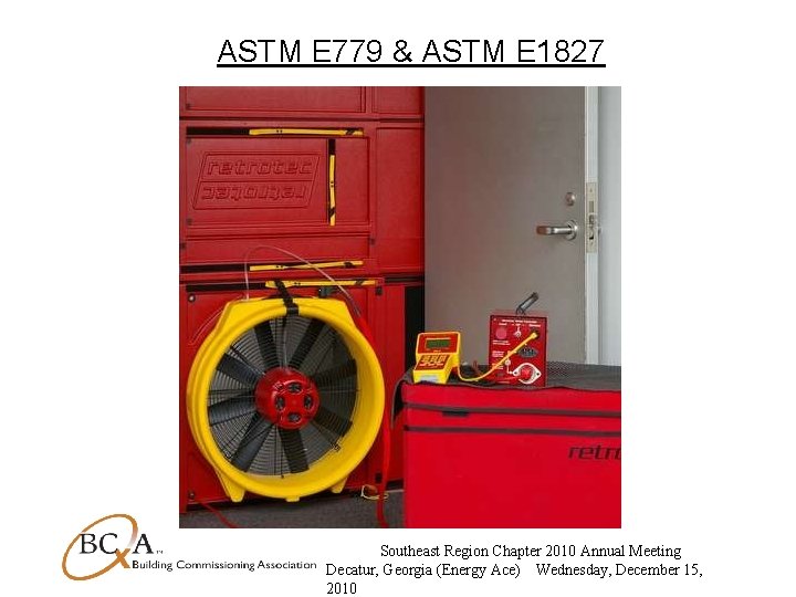 ASTM E 779 & ASTM E 1827 Southeast Region Chapter 2010 Annual Meeting Decatur,