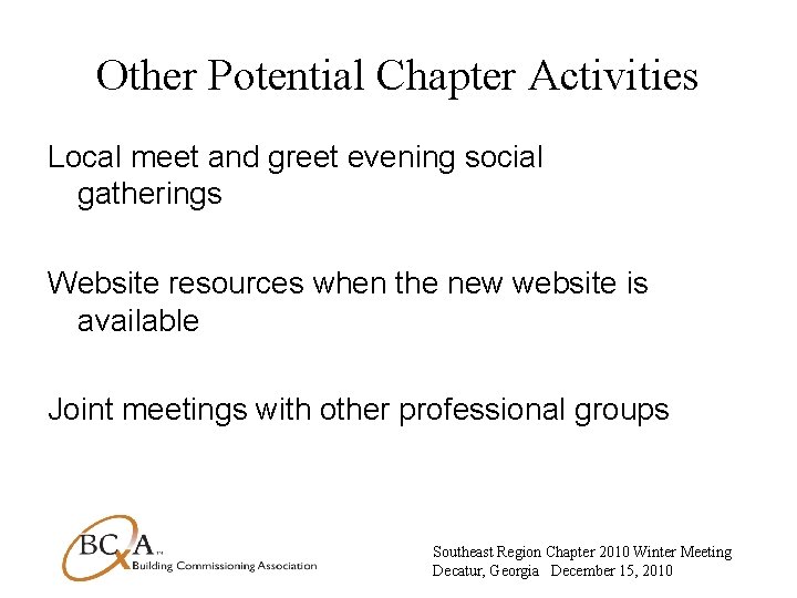 Other Potential Chapter Activities Local meet and greet evening social gatherings Website resources when