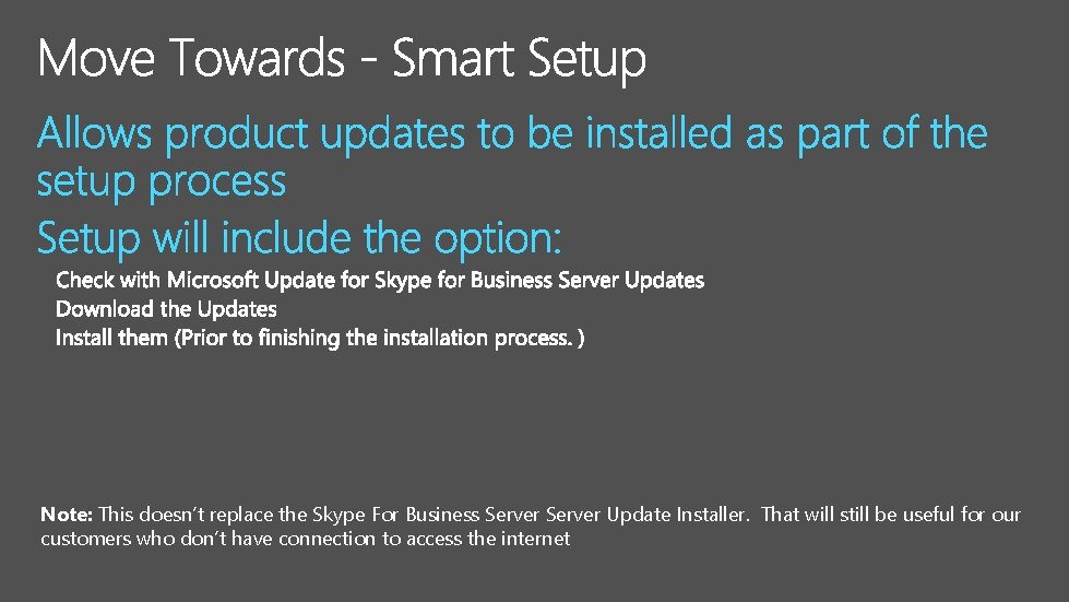 Note: This doesn’t replace the Skype For Business Server Update Installer. That will still