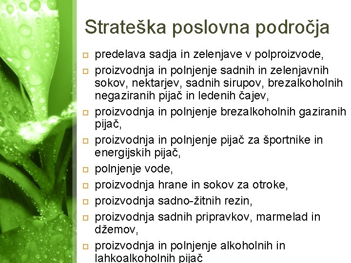 Strateška poslovna področja predelava sadja in zelenjave v polproizvode, proizvodnja in polnjenje sadnih in
