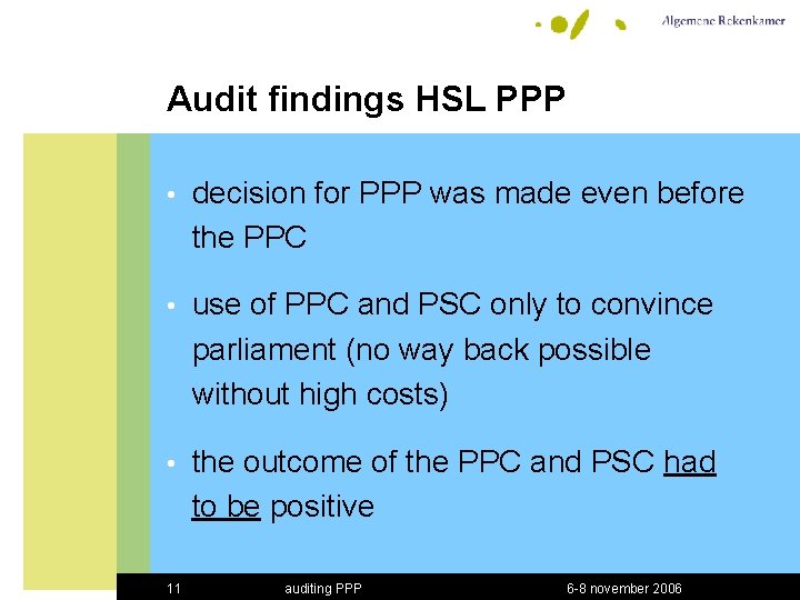 Audit findings HSL PPP • decision for PPP was made even before the PPC