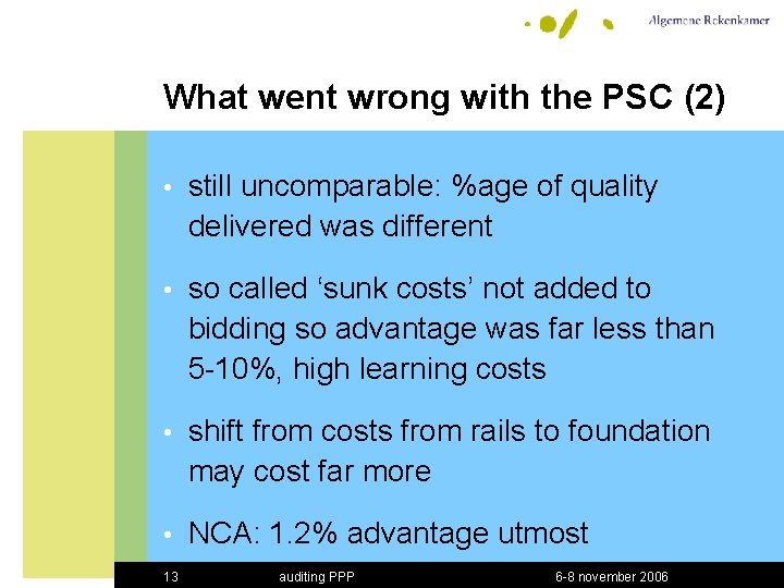 What went wrong with the PSC (2) • still uncomparable: %age of quality delivered