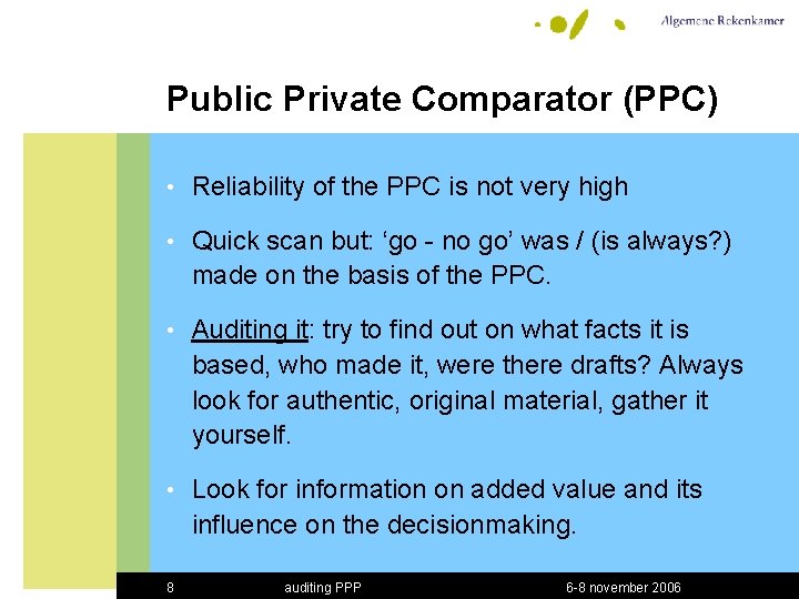 Public Private Comparator (PPC) • Reliability of the PPC is not very high •