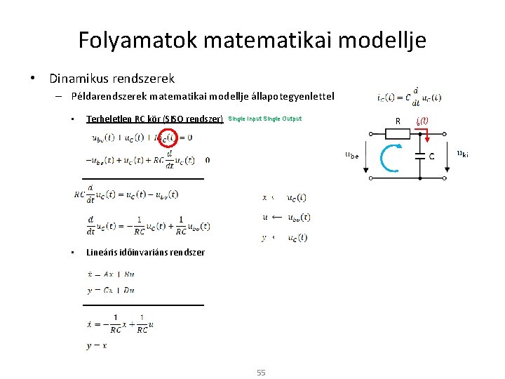 Folyamatok matematikai modellje • Dinamikus rendszerek – Példarendszerek matematikai modellje állapotegyenlettel • Terheletlen RC