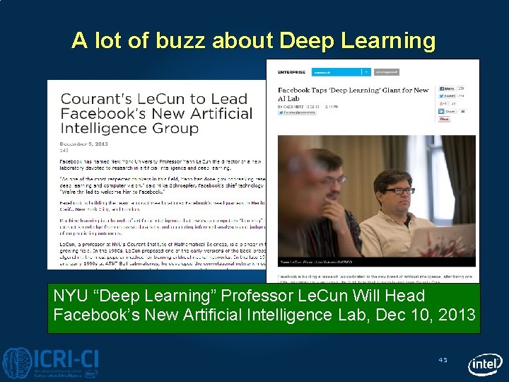 A lot of buzz about Deep Learning NYU “Deep Learning” Professor Le. Cun Will