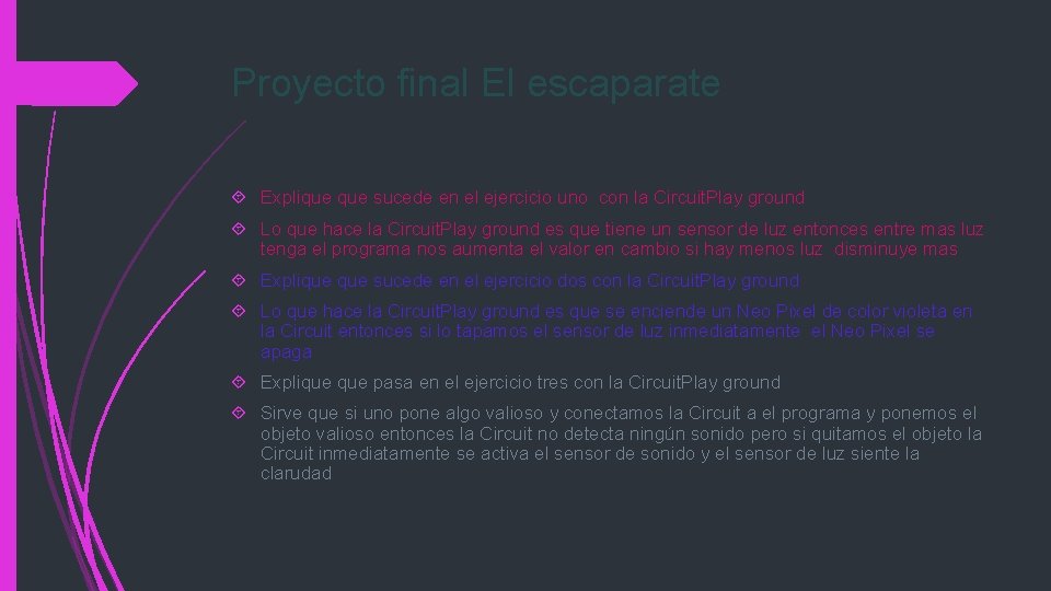 Proyecto final El escaparate Explique sucede en el ejercicio uno con la Circuit. Play