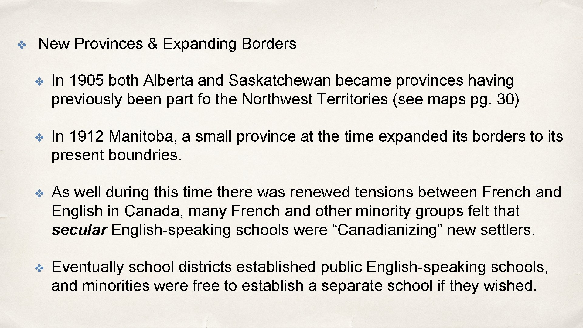 ✤ New Provinces & Expanding Borders ✤ In 1905 both Alberta and Saskatchewan became