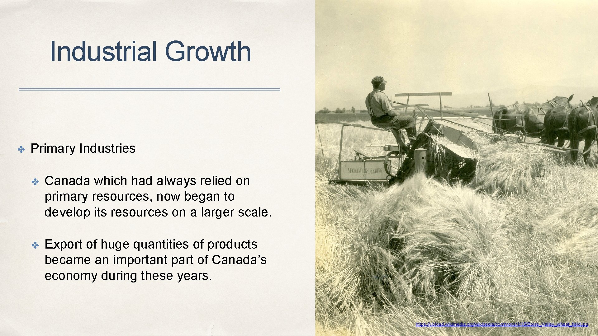 Industrial Growth ✤ Primary Industries ✤ Canada which had always relied on primary resources,