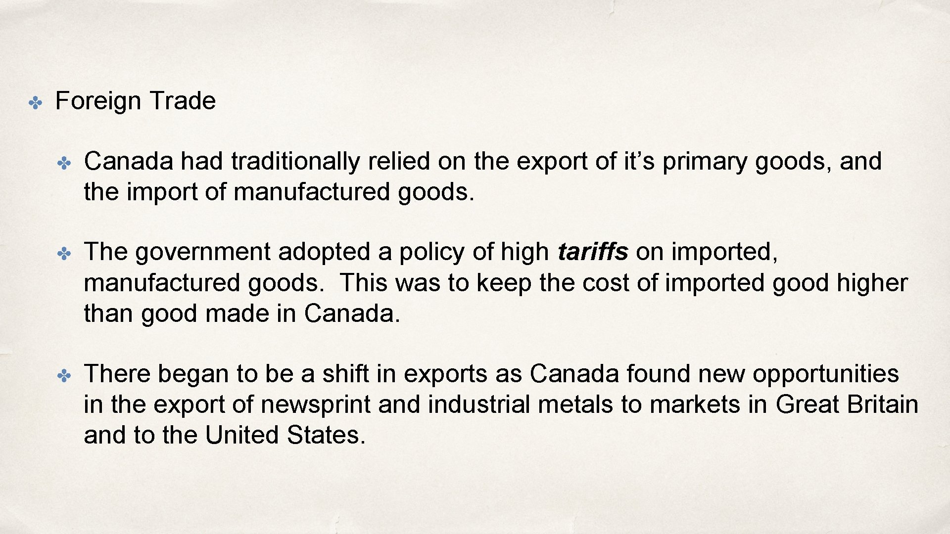 ✤ Foreign Trade ✤ Canada had traditionally relied on the export of it’s primary