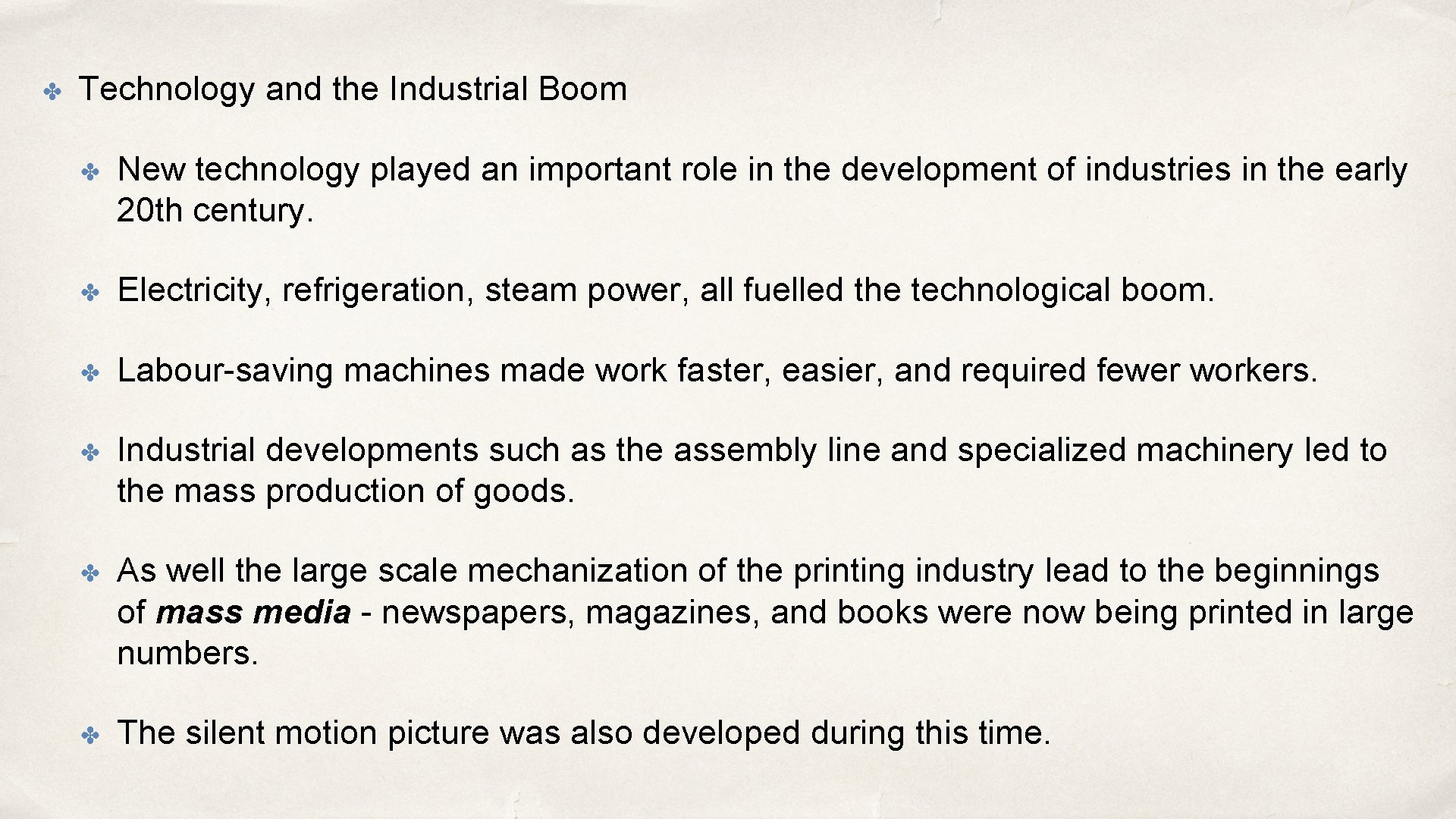 ✤ Technology and the Industrial Boom ✤ New technology played an important role in