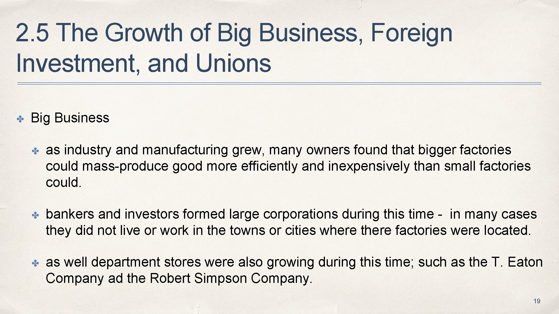 2. 5 The Growth of Big Business, Foreign Investment, and Unions ✤ Big Business