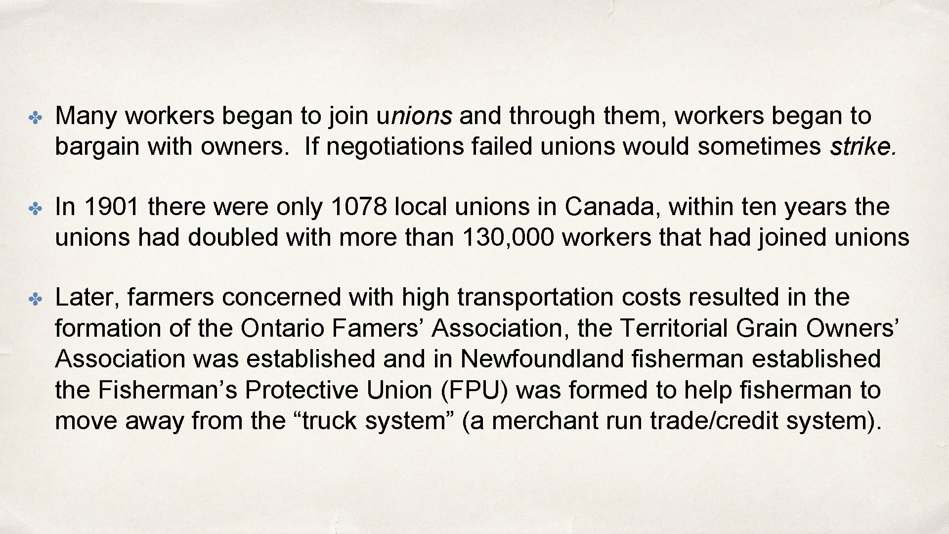 ✤ Many workers began to join unions and through them, workers began to bargain