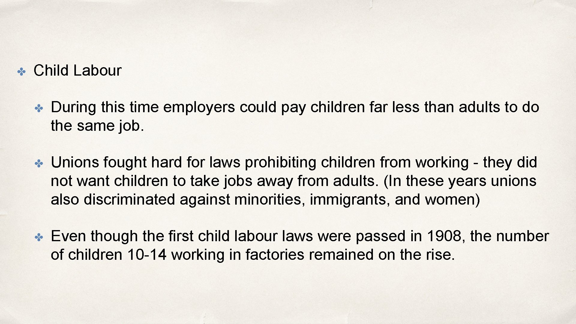 ✤ Child Labour ✤ During this time employers could pay children far less than