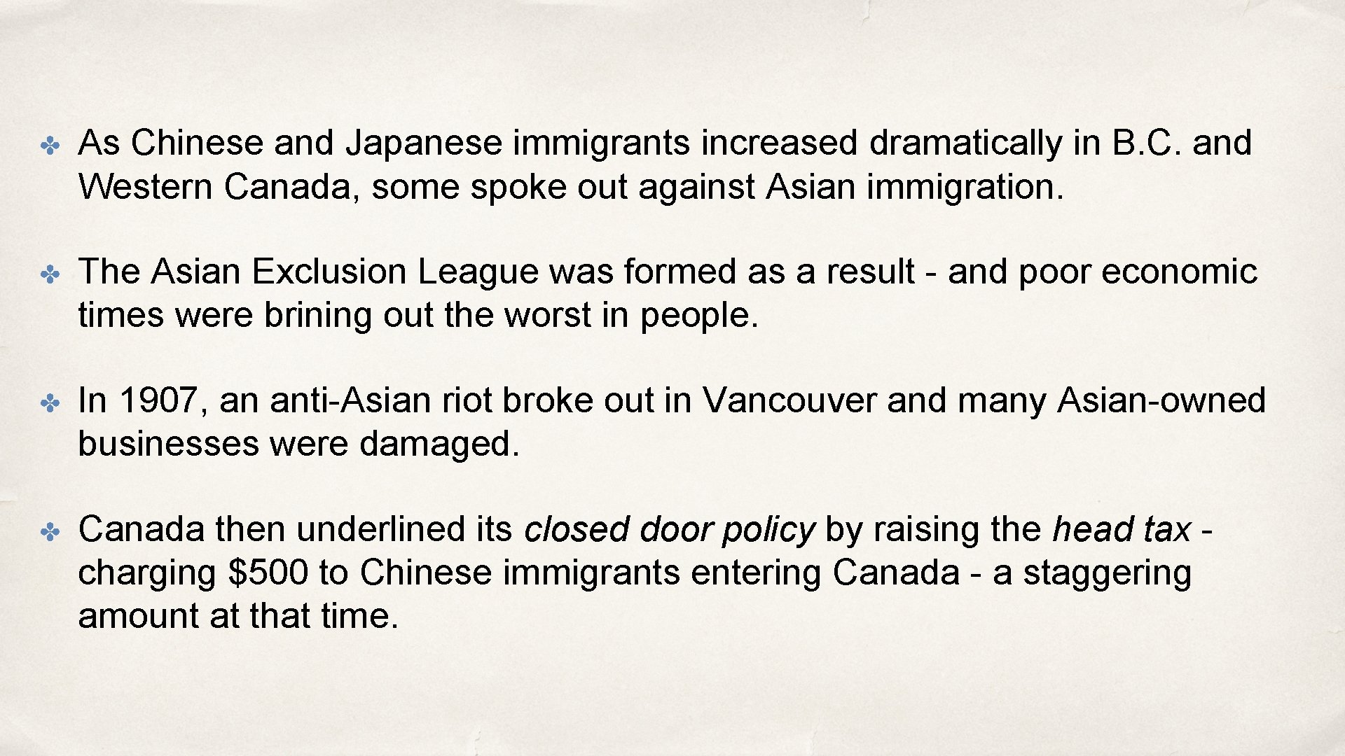 ✤ As Chinese and Japanese immigrants increased dramatically in B. C. and Western Canada,