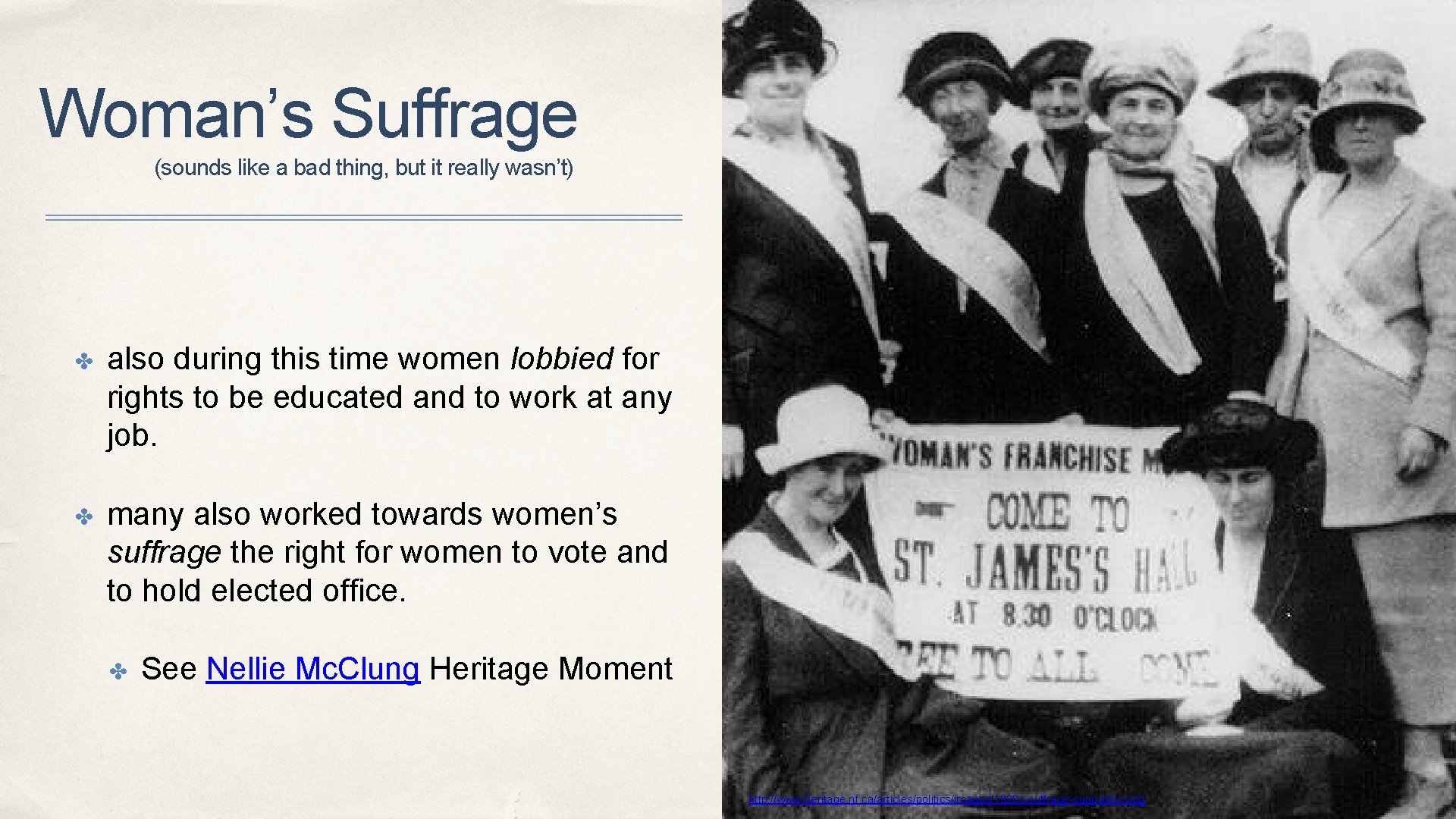 Woman’s Suffrage (sounds like a bad thing, but it really wasn’t) ✤ also during