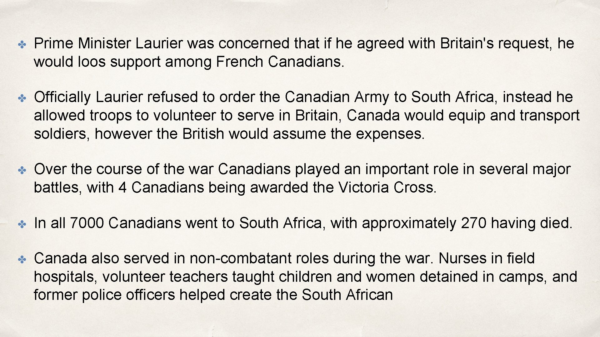 ✤ Prime Minister Laurier was concerned that if he agreed with Britain's request, he