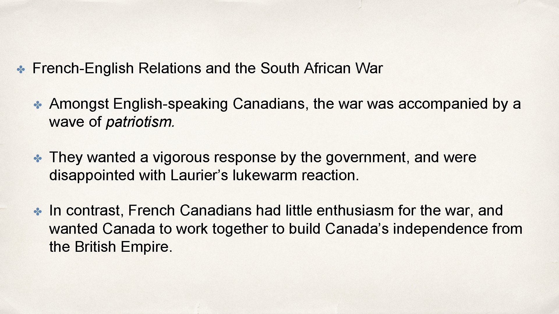 ✤ French-English Relations and the South African War ✤ Amongst English-speaking Canadians, the war