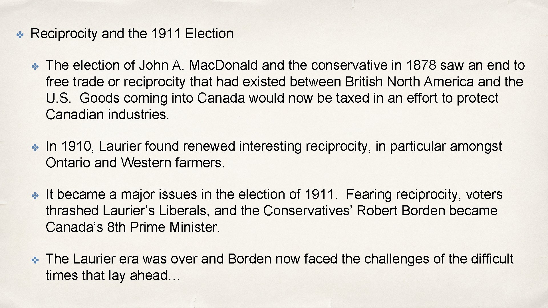 ✤ Reciprocity and the 1911 Election ✤ The election of John A. Mac. Donald