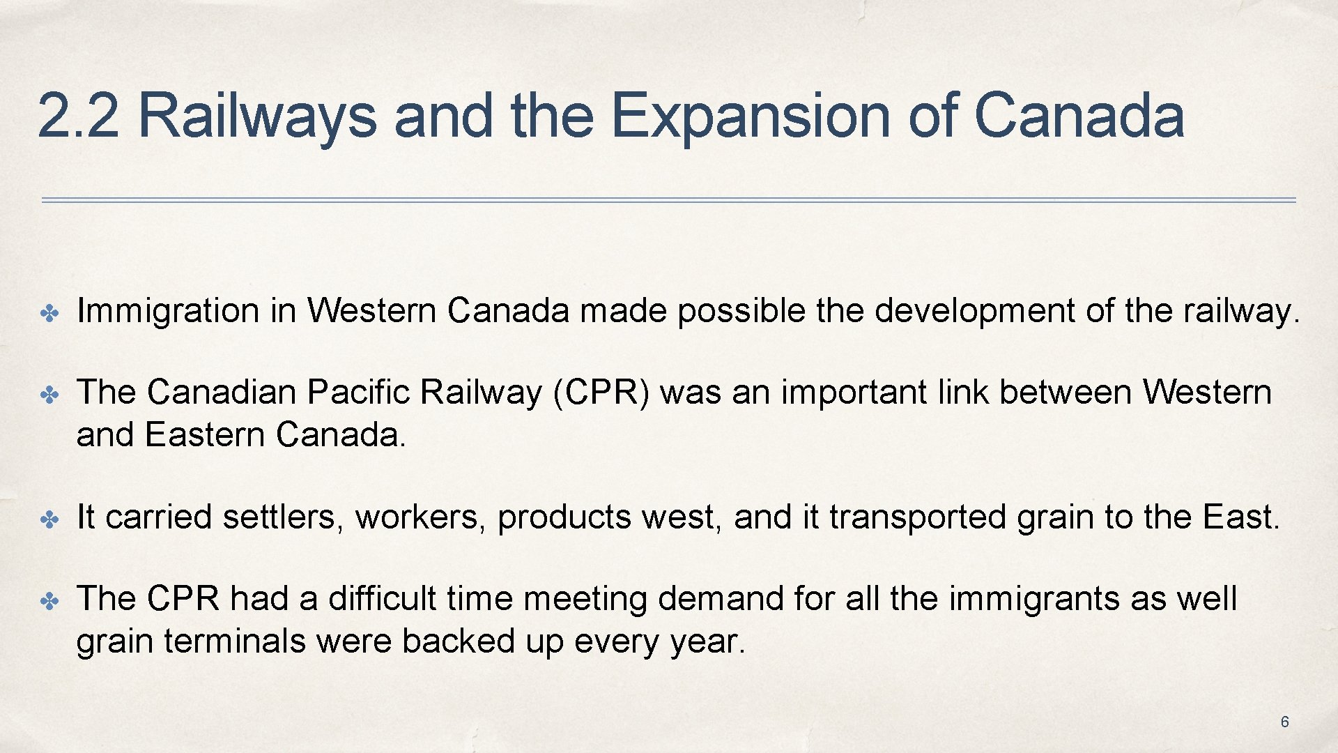 2. 2 Railways and the Expansion of Canada ✤ Immigration in Western Canada made