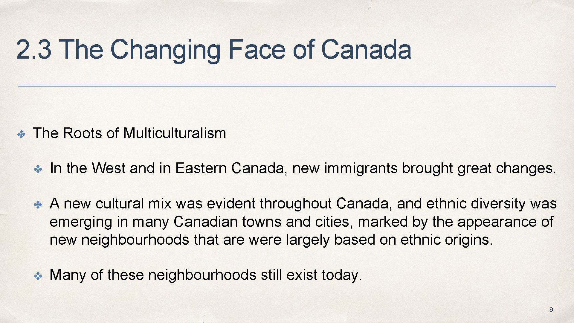 2. 3 The Changing Face of Canada ✤ The Roots of Multiculturalism ✤ In