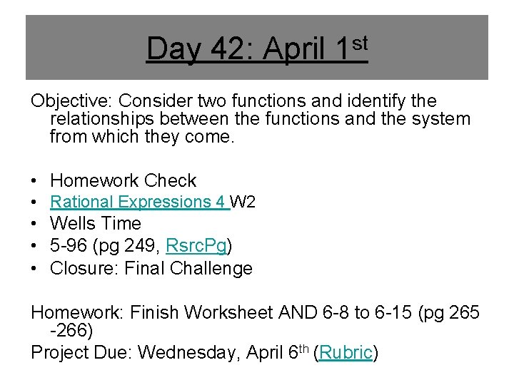 Day 42: April 1 st Objective: Consider two functions and identify the relationships between