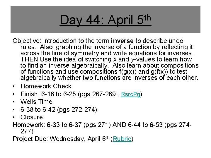 Day 44: April 5 th Objective: Introduction to the term inverse to describe undo