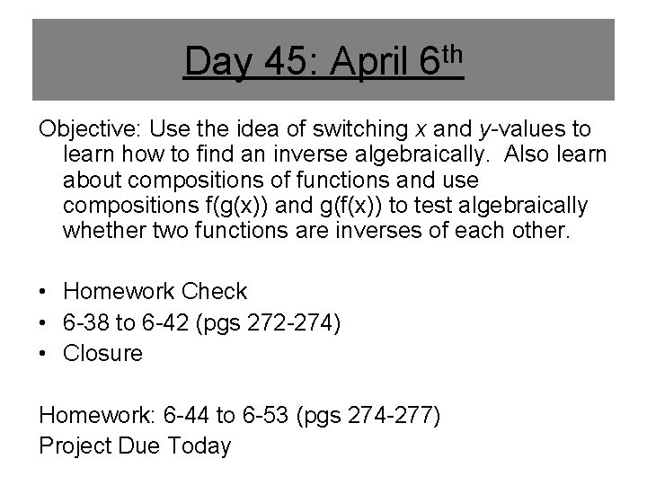 Day 45: April 6 th Objective: Use the idea of switching x and y-values