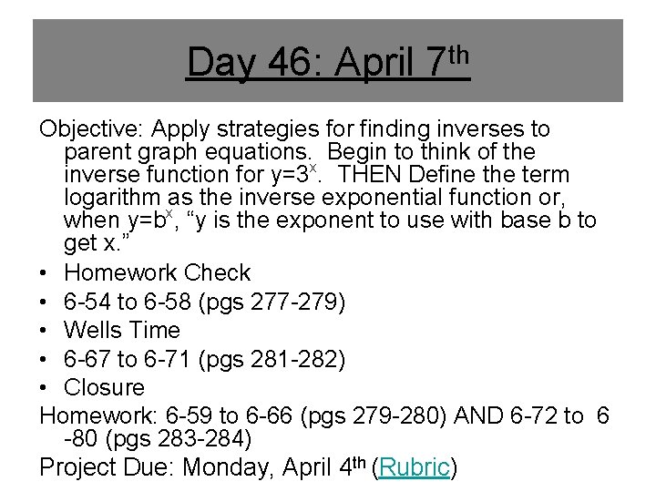 Day 46: April 7 th Objective: Apply strategies for finding inverses to parent graph
