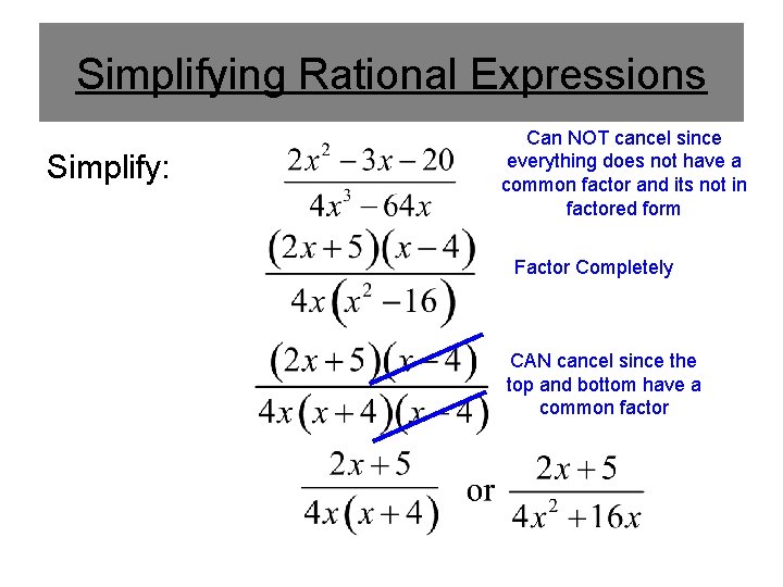 Simplifying Rational Expressions Simplify: Can NOT cancel since everything does not have a common