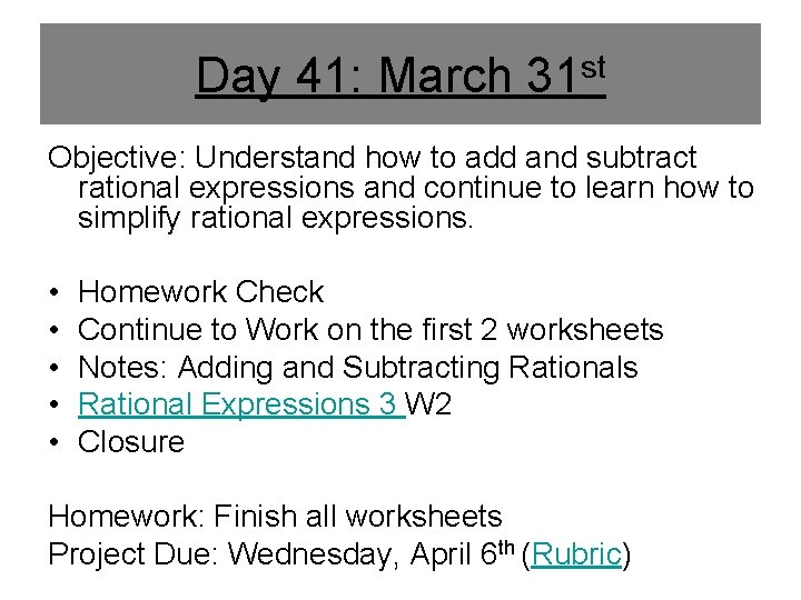 Day 41: March 31 st Objective: Understand how to add and subtract rational expressions