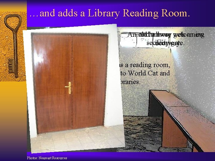 …and adds a Library Reading Room. The An old hallway is stripped gets asecurity.