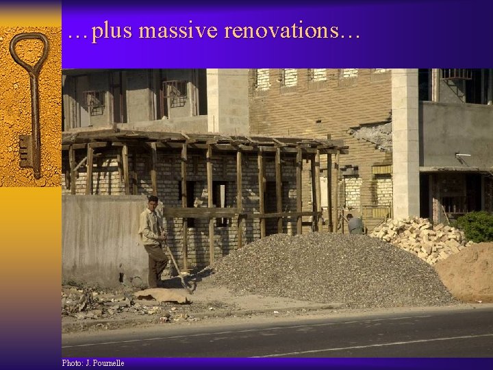 …plus massive renovations… Photo: J. Pournelle 