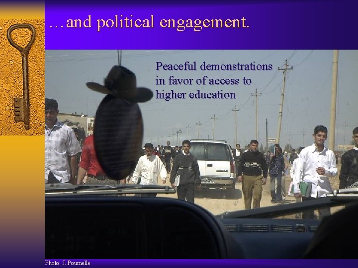 …and political engagement. Peaceful demonstrations in favor of access to higher education Photo: J.